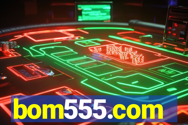 bom555.com plataforma de jogos
